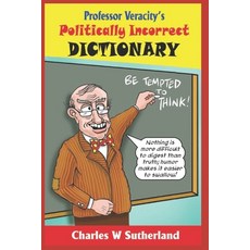 (英文圖書) Professor Veracity's Politically Incorrect Dictionary 平裝版, Independently Published, 英文