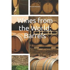 (英文圖書) Wines from the World: Barrels 平裝版, Independently Published, 英文