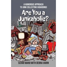 (英文圖書) Are You a Junkaholic?: A Humorous Approach to Junk Collecting (Hoarding) 平裝版, Universal Publishers, 英文