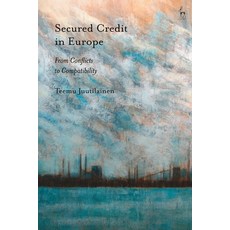 Secured Credit in Europe: From Conflicts to Compatibility 平裝版, Bloomsbury Publishing PLC, 英文