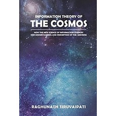Information Theory Of The Cosmos: How The New Science Of Information Changes Our Understanding And P... 平裝版, Educreation Publishing, 英文