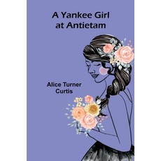 (英文圖書)A Yankee Girl at Antietam 平裝版, Alpha Edition, 英文