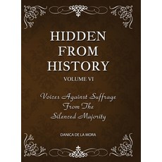(英文圖書) Hidden From History Volume 6: Voices Against Suffrage from the Silenced Majority 精裝版, Timeless Treasures, 英文