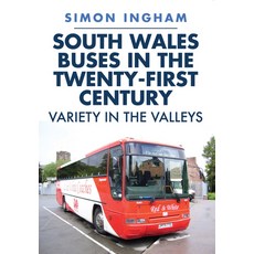 South Wales Buses in the Twenty-First Century: Variety in the Valleys 平裝版, Amberley Publishing, 英文