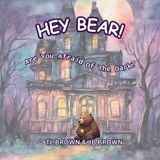 (英文圖書)Hey Bear! Are You Afraid of The Dark?: Are You Afraid of The Dark? 平裝版, Tammy L Brown, 英文