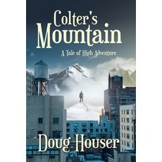 (英文圖書)Colter's Mountain: A Tale of High Adventure 精裝版, WestBow Press, 英文