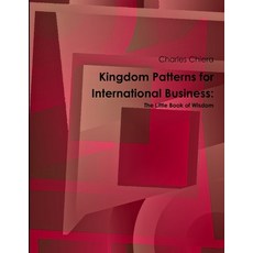 (英文圖書) Kingdom Patterns for International Business: The Little Book of Wisdom 平裝版, Lulu.com, 英文