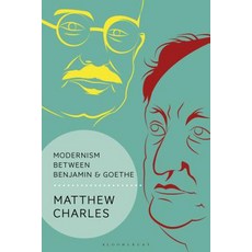 (英文圖書) Modernism Between Benjamin and Goethe 精裝版, Bloomsbury Academic, 英文