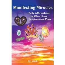 (英文圖書) Manifesting Miracles - Daily Affirmations for Love Happiness and Inner Peace 平裝版, Dr. Jilesh, 英文