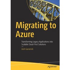 Migrating to Azure: Transforming Legacy Applications Into Scalable Cloud-First Solutions 平裝版, Apress, 英文
