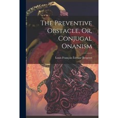 (英文圖書) The Preventive Obstacle Or Conjugal Onanism 平裝版, Legare Street Press, 英文