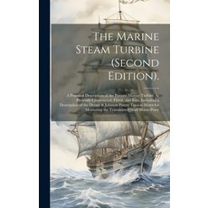 (英文圖書) The Marine Steam Turbine (Second Edition).: A Practical Description of the Parsons Marine Tur... 精裝版, Legare Street Press, 英文
