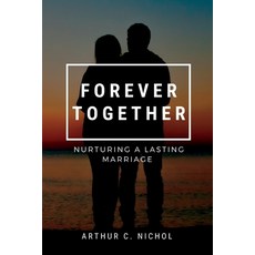 (英文圖書) Forever Together: Nurturing a Lasting Marriage 平裝版, Independently Published, 英文
