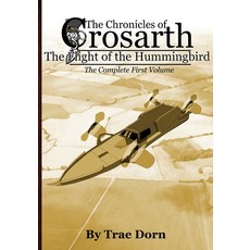 (英文圖書)The Chronicles of Crosarth: The Flight of the Hummingbird: The Complete Volume One 平裝版, Createspace Independent Pub..., 英文
