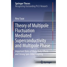 (英文圖書) Theory of Multipole Fluctuation Mediated Superconductivity and Multipole Phase: Important Rol... 平裝版, Springer, 英文