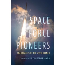 (英文圖書) Space Force Pioneers: Trailblazers of the Sixth Branch 精裝版, US Naval Institute Press, 英文