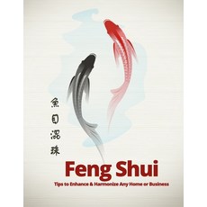 Feng Shui: Tips to Enhance & Harmonize Any Home or Business 平裝版, Independently Published, 英文