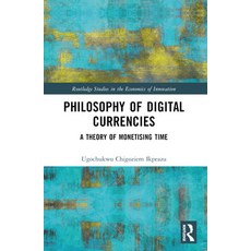 (英文圖書) Philosophy of Digital Currencies: A Theory of Monetizing Time 平裝版, Routledge, 英文