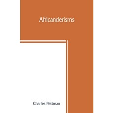 (英文圖書) Africanderisms; a glossary of South African colloquial words and phrases and of place and oth... 平裝版, Alpha Edition, 英文