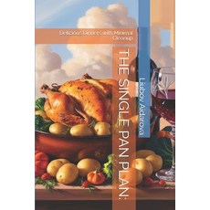 (英文圖書) The Single Pan Plan: : Delicious Dinners with Minimal Cleanup 平裝版, Independently Published, 英文