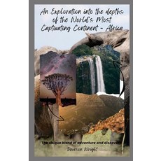 (英文圖書) An Exploration into the depths of the World's Most Captivating Continent - Afri... 平裝版, Independently Published, 英文