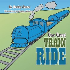 One Great Train Ride 平裝版, Xlibris Us, 英文