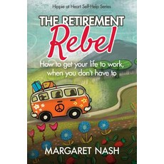 (英文圖書) The Retirement Rebel: How to get your life to work when you don't have to 平裝版, Createspace Independent Pub..., 英文