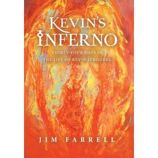 (英文圖書) Kevin's Inferno: Thirty-Four Days in the Life of Kevin O'Rourke 精裝版, iUniverse, 英文