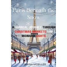 (英文圖書) Paris Beneath the Snow: A Surreal Journey through Christmas Markets and Midnigh... 平裝版, Pedigree, 英文