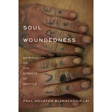 (英文圖書) Soul Woundedness: Spirituality on the Streets of Seattle 精裝版, Fordham University Press, 英文