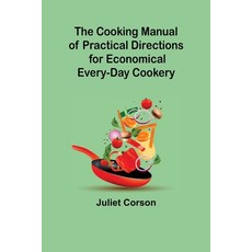 (英文圖書) The Cooking Manual of Practical Directions for Economical Every-Day Cookery 平裝版, Alpha Edition, 英文