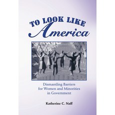 (英文圖書) To Look Like America: Dismantling Barriers For Women And Minorities In Government 精裝版, Routledge, 英文