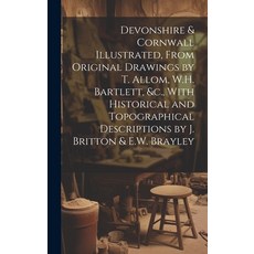 (英文圖書) Devonshire & Cornwall Illustrated From Original Drawings by T. Allom W.H. Bartlett &c. Wi... 精裝版, Legare Street Press, 英文
