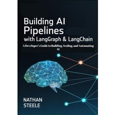 (英文圖書) Building AI Pipelines with LangGraph and LangChain: A Developer's Guide to Buil... 平裝版, Independently Published, 英文