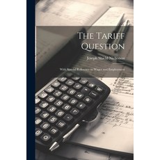 (英文圖書) The Tariff Question: With Special Reference to Wages and Employment 平裝版, Legare Street Press, 英文