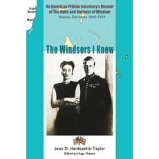 The Windsors I Knew: An American Private Secretary's Memoir of the Duke and Duchess of Windsor Nassa... 平裝版, Independently Published, 英文