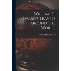 (英文圖書) William H. Seward's Travels Around The World 平裝版, Legare Street Press, 英文