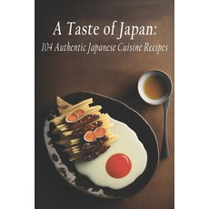 (英文圖書) A Taste of Japan: 104 Authentic Japanese Cuisine Recipes 平裝版, Independently Published, 英文