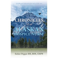 (英文圖書) My Calling: Chronicles of an Alaskan Hospice Nurse 精裝版, MindStir Media, 英文