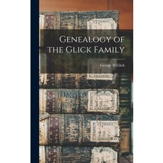 (英文圖書) Genealogy of the Glick Family 精裝版, Legare Street Press, 英文