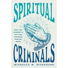 (英文圖書) Spiritual Criminals: How the Camden 28 Put the Vietnam War on Trial 精裝版, University of Chicago Press, 英文