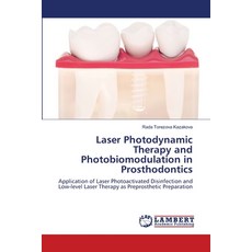 Laser Photodynamic Therapy and Photobiomodulation in Prosthodontics 平裝版, LAP Lambert Academic Publis..., 英文
