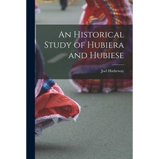 (英文圖書) An Historical Study of Hubiera and Hubiese 平裝版, Hassell Street Press, 英文