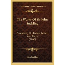 (英文圖書) The Works Of Sir John Suckling: Containing His Poems Letters And Plays (1766) 平裝版, Kessinger Publishing, 英文