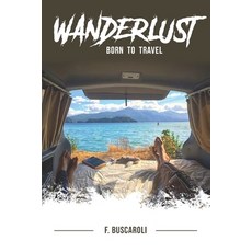 (英文圖書) Wanderlust: Born to Travel 平裝版, Independently Published, 英文