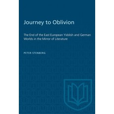 (英文圖書) Journey to Oblivion: The End of the East European Yiddish and German Worlds in the Mirror of ... 平裝版, University of Toronto Press, 英文