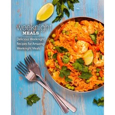 (英文圖書) Weeknight Meals: Delicious Weeknight Recipes for Amazing Weeknight Meals 平裝版, Createspace Independent Pub..., 英文