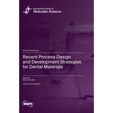 (英文圖書) Recent Process Design and Development Strategies for Dental Materials 精裝版, Mdpi AG, 英文