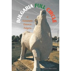 (英文圖書) Bulgaria Full Circle: A Sustainable Return to Life in Bulgaria 平裝版, National Register for ISBN ..., 英文