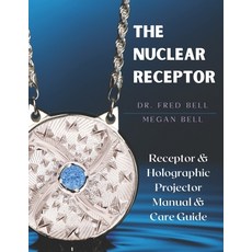 (英文圖書) The Nuclear Receptor By Dr. Fred Bell 平裝版, Independently Published, 英文